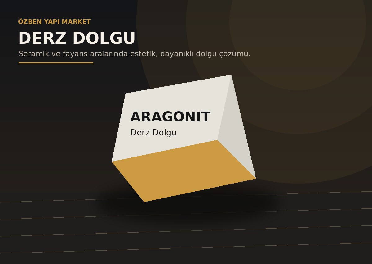 Aragonit Seramik ve Fayans Derz Dolguları