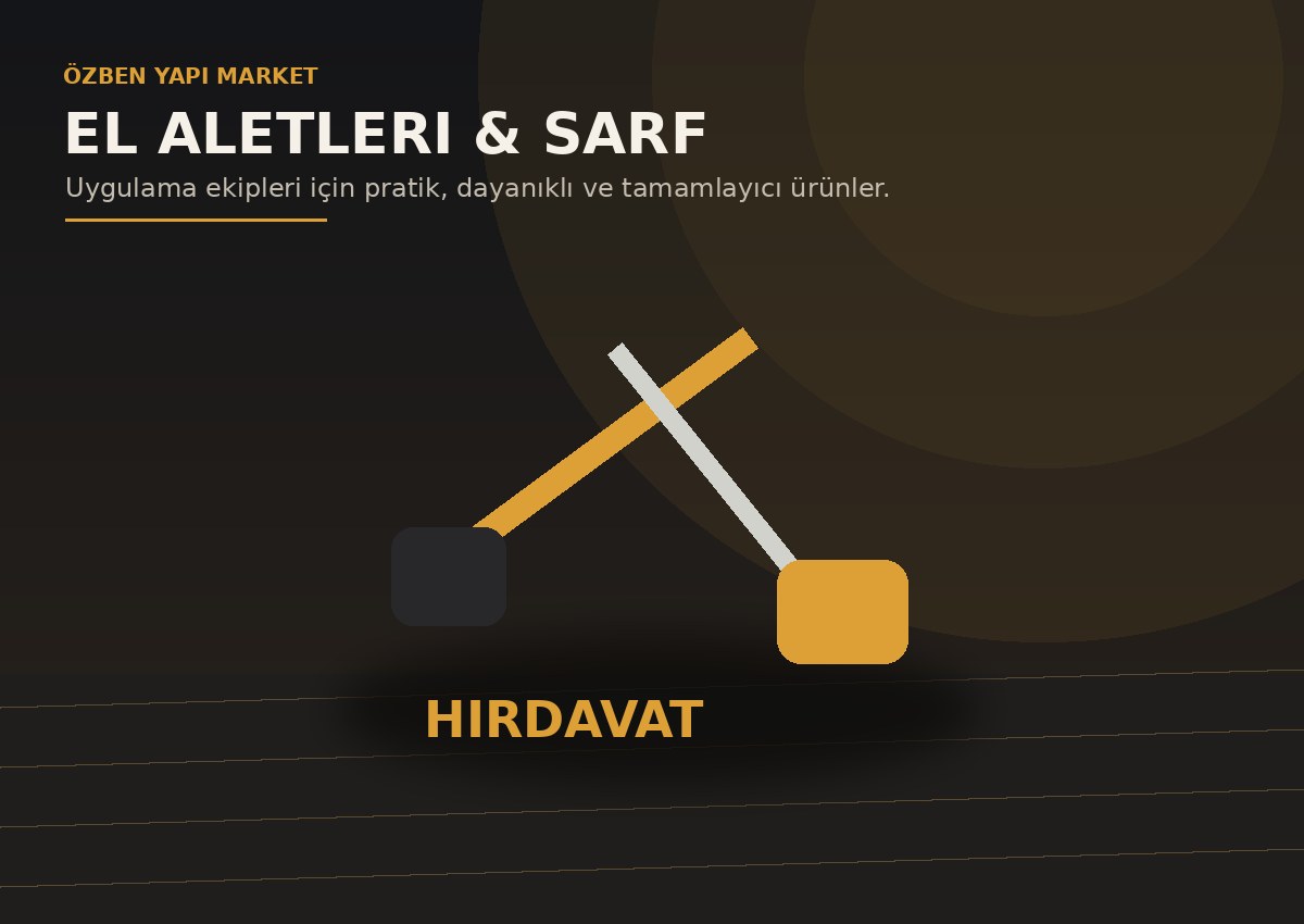 Hırdavat El Aletleri ve Sarf Malzemeleri